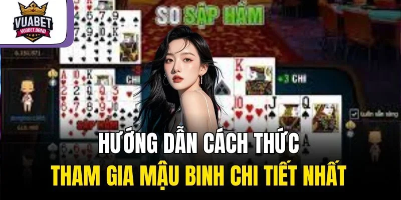 Hướng dẫn cách thức tham gia mậu binh chi tiết nhất